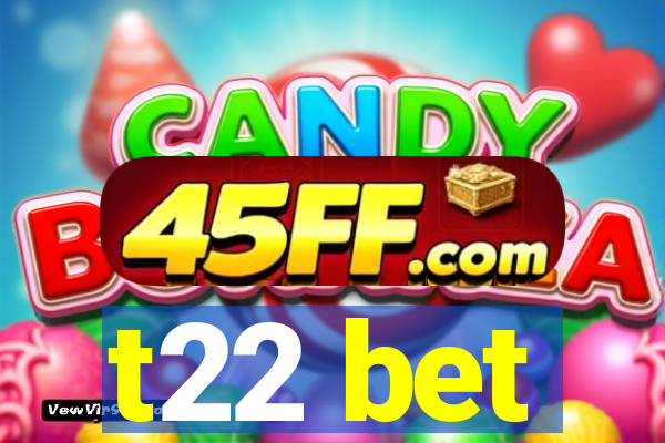 t22 bet